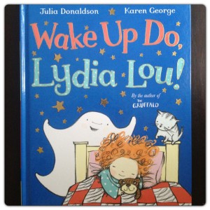 Wake Up Do Lydia Lou by Julia Donaldson